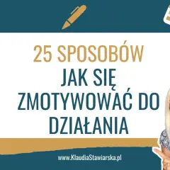 25 sposobów, jak się zmotywować do działania. Uśmiechnięta kobieta wskazuje na tekst. Grafiki laptopa, telefonu i kalendarza.