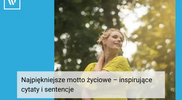 Kobieta w żółtej sukience cieszy się słońcem. Obok tekst o popularnych aforyzmach i życiowych sentencjach.