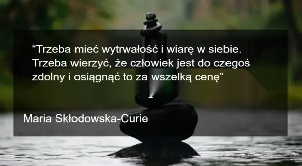 Kamienie ułożone w stos symbolizują wytrwałość. Motto o pracy: "Trzeba mieć wytrwałość i wiarę w siebie".