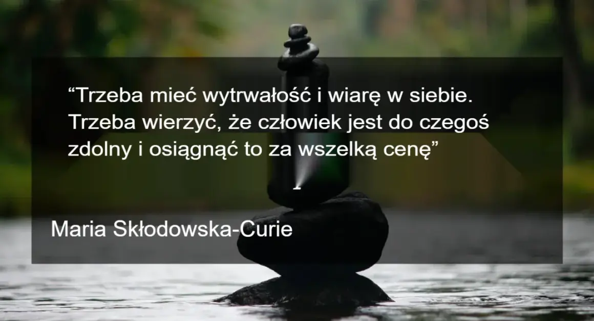 Kamienie ułożone w stos symbolizują wytrwałość. Motto o pracy: "Trzeba mieć wytrwałość i wiarę w siebie".