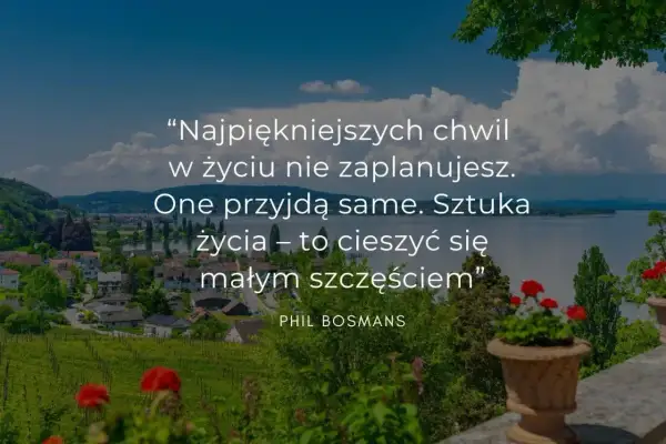 Piękny krajobraz z jeziorem i miasteczkiem. Cytat o zrozumieniu cytaty i cieszeniu się małym szczęściem.