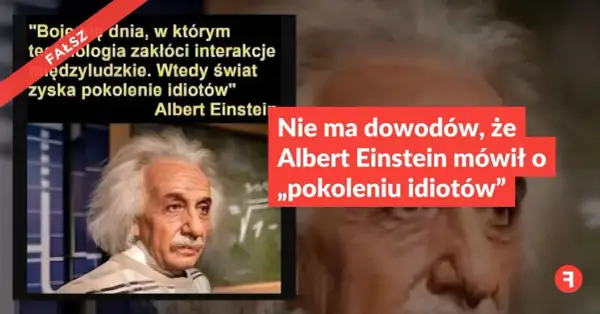 Albert Einstein i fałszywy cytat o technologii. Obraz kwestionuje przypisywane mu złote myśli, pokazując, że nie mówił o „pokoleniu idiotów”.